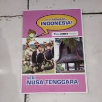 AYO MENGENAL INDONESIA SERI NUSA TENGGARA