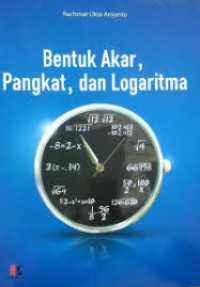 Bentuk Akar, Pangkat, dan Logaritma