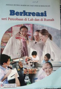 Berkreasi Seri Percobaan di Lab dan di Rumah