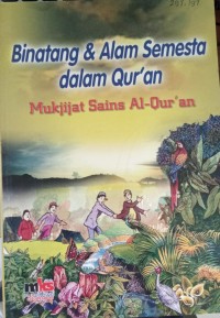 Binatang & Alam Semesta dalam Qur'an Mukjijat Sains Al-Quran