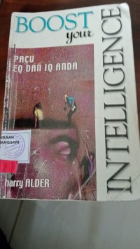 Boost Your Intelligence : Pacu EQ dan IQ Anda : Harry Alder