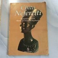 Cinta Nefertiti : Kumpulan Tulisan Maria Hermiyanti Sugiharto