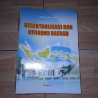 Desentralisasi dan Otonomi Daerah
