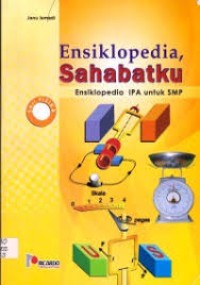Ensiklopedia Sahabatku: Ensiklopedia IPA untuk SMP