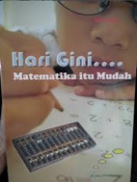 Hari Gini .... Matematika Itu Mudah