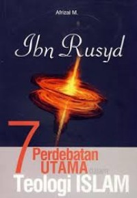 Ibn Rusyd 7 Perdebatan Utama dalam Teologi Islam
