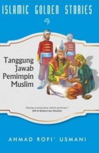 Islami Golden Stories: Tanggung Jawab Pemimpin  Musilim