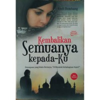 Kembalikan Semuanya Kepadaku