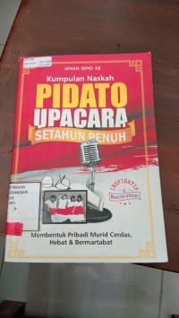 Kumpulan Naskah : Pidato : Upacara : Setahun Penuh