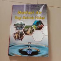 Manfaat Air bagi Mahluk Hidup