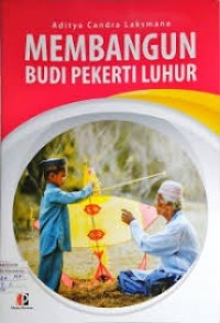 Membangun Budi Pekerti Luhur
