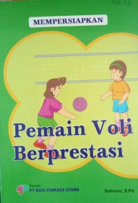Mempersiapkan Pemain Voli Berprestasi
