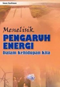 Menelisik Pengaruh Energi dalam Kehidupan Kita