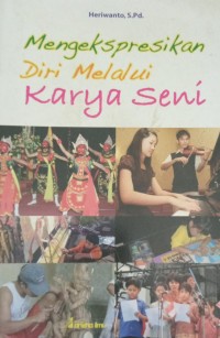 Mengekspresikan Diri Melalui Karya Seni