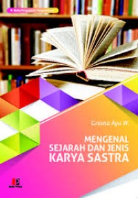 Mengenal Sejarah dan Jenis Karya Sastra
