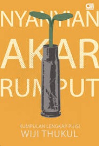 NYANYIAN AKAR RUMPUT Kumpulan Lengkap Puisi