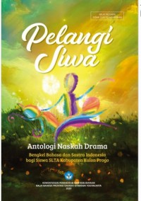 PELANGI JIWA
Antologi Naskah Drama