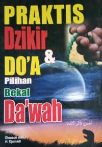 Image of Praktis Dzikir Doa dan Pilihan Bekal Da'wah