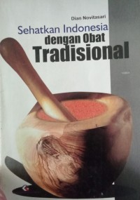 Sehatkan Indonesia dengan Obat Tradisional