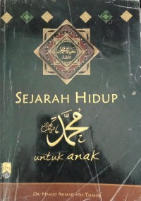 Sejarah Hidup Nabi Muhammad, SAW untuk Anak