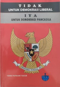 Tidak Untuk Demokrasi Liberal Iya Untuk Demokrasi Pancasila