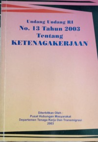 Image of Undang-Undang Nomor 13 Tahun 2003 tentang Ketenagakerjaan